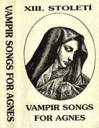 XIII. Století : Vampir Songs for Agnes